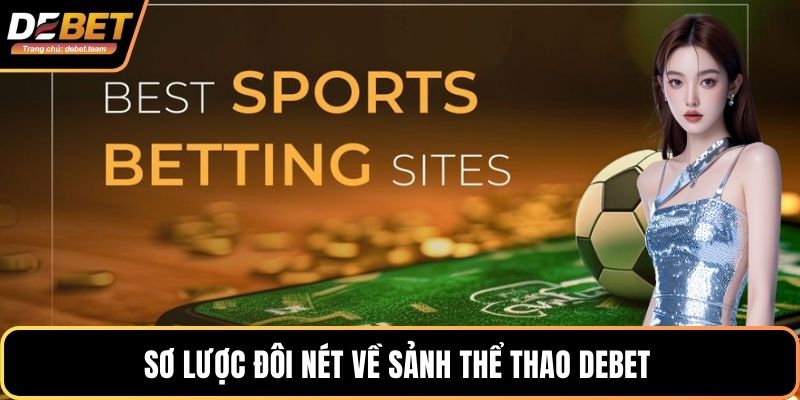 Sơ lược đôi nét về sảnh thể thao Debet