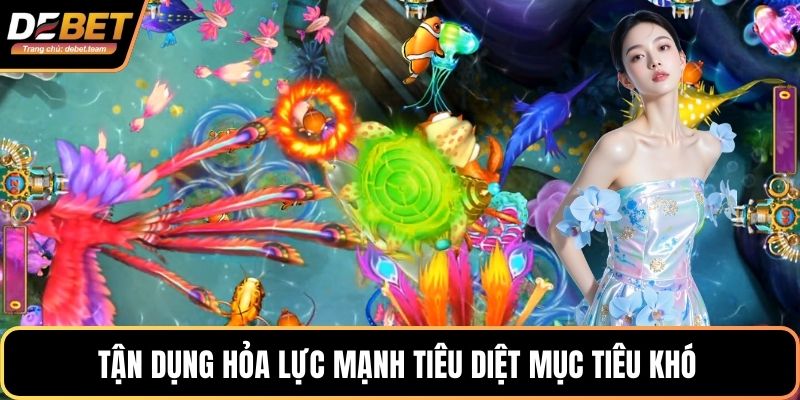 Tận dụng hỏa lực mạnh tiêu diệt mục tiêu khó